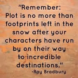 Remember Plot is no more than footprints left in the snow after your characters have run by on their way to incredible destinations