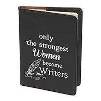 only the Strongest Women Become Writers